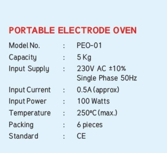 Portable Electrode Oven Operating Temperature: 250 Degree (Max) Celsius (Oc)