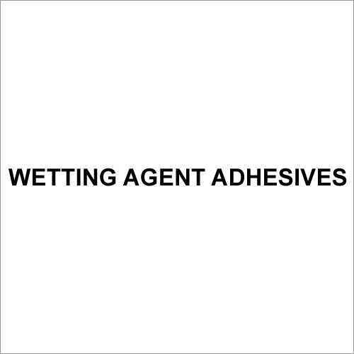 Wetting Agent Adhesives
