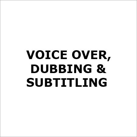 Voice over, Dubbing & Subtitling