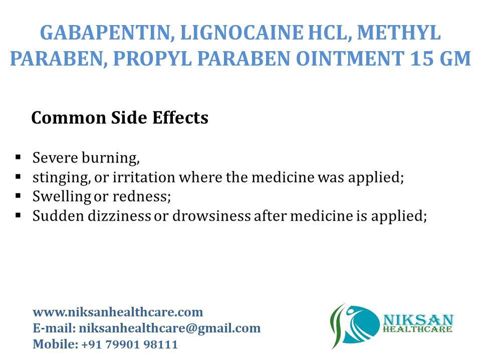 Gabapentin, Lignocaine Hcl, Methyl Paraben, Propyl Paraben Ointment 15 Gm Application: Topical