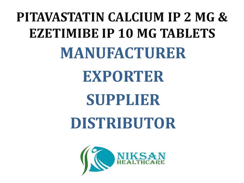 Pitavastatin Calcium Ip-2 Mg & Ezetimibe Ip-10 Mg Tablets - 2 Mg & 10 Mg Dosage | Reduces Cholesterol Levels, Recommended For Adults, Aged Persons, And Women