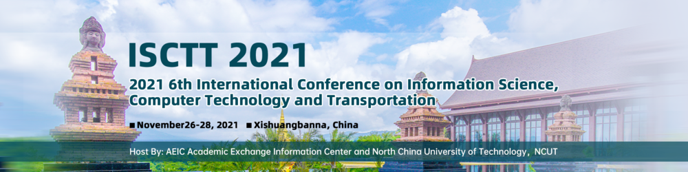 International Conference On Information Science, Computer Technology And Transportation (Isctt)