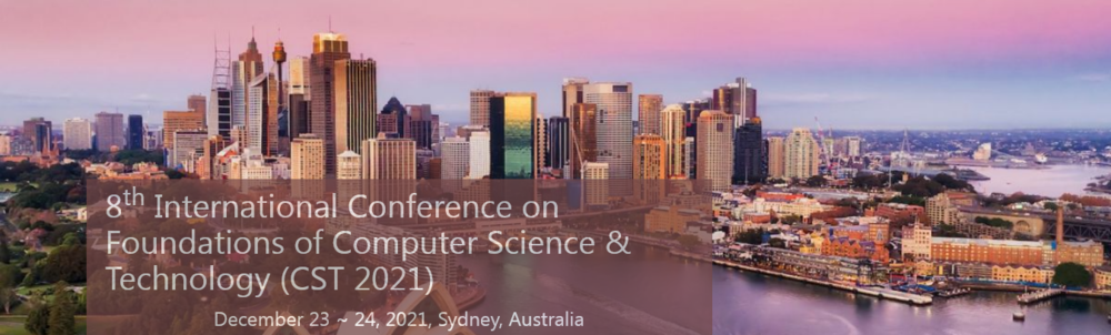 International Conference on Foundations of Computer Science & Technology (CST)