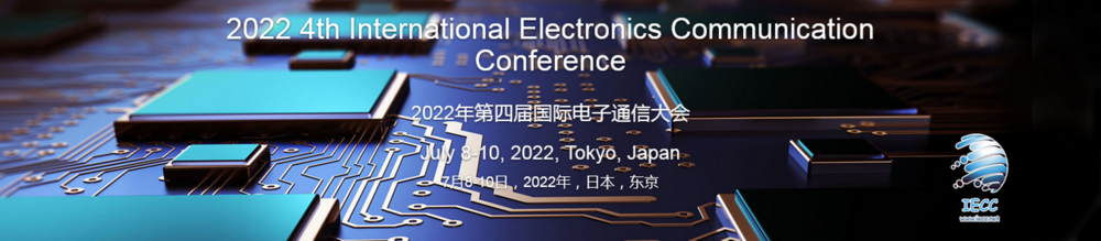 2022 4th International Electronics Communication Conference (IECC 2022)