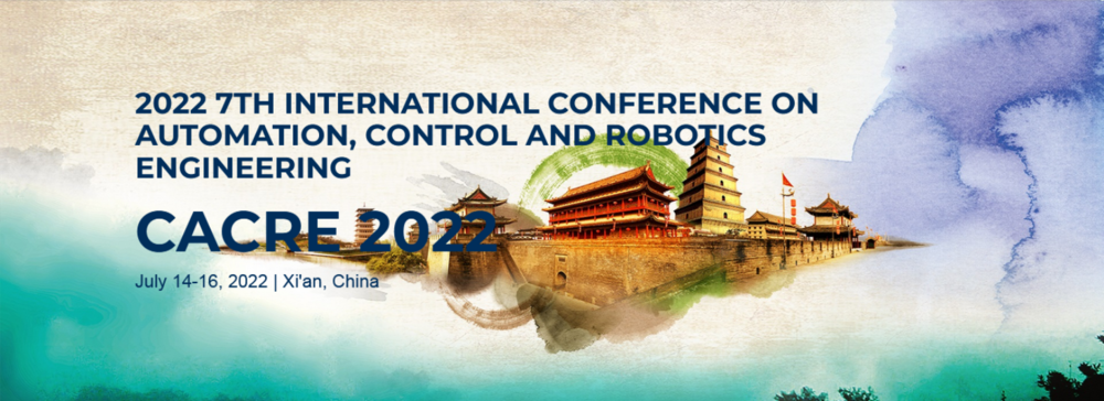 2022 7th International Conference on Automation Control and Robotics Engineering (CACRE 2022)