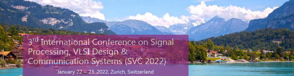 International Conference on Signal Processing, VLSI Design & Communication Systems (SVC)