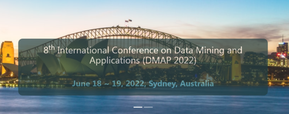 International Conference on Data Mining and Applications (DMAP 2022)