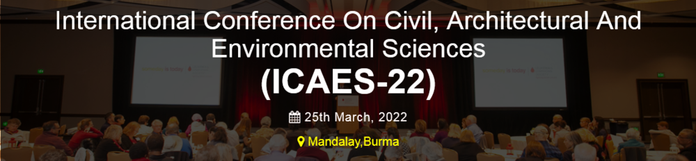 International Conference on Civil Architectural and Environmental Sciences (ICAES)