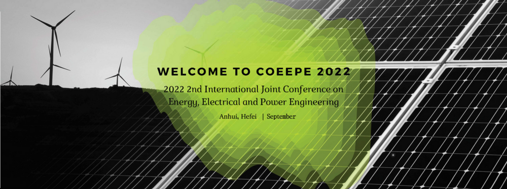 International Joint Conference on Energy, Electrical and Power Engineering (CoEEPE)