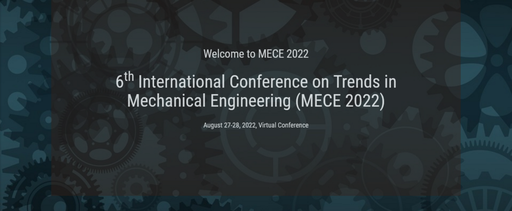 International Conference on Trends in Mechanical Engineering (MECE)