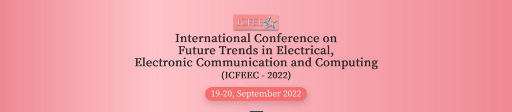 International Conference On Future Trends In Electrical Electronic Communication And Computing (Icfeec)