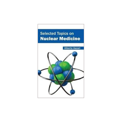 Selected Topics On Nuclear Medicine Book Audience: Adult