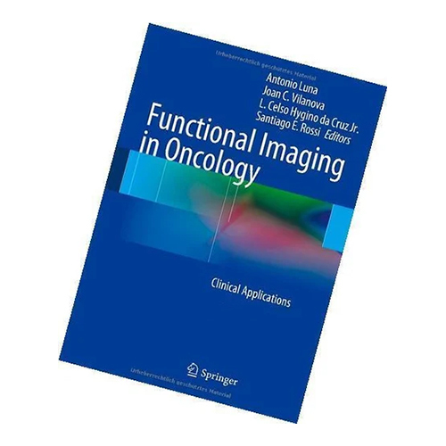 Functional Imaging In Oncology Book Audience: Adult